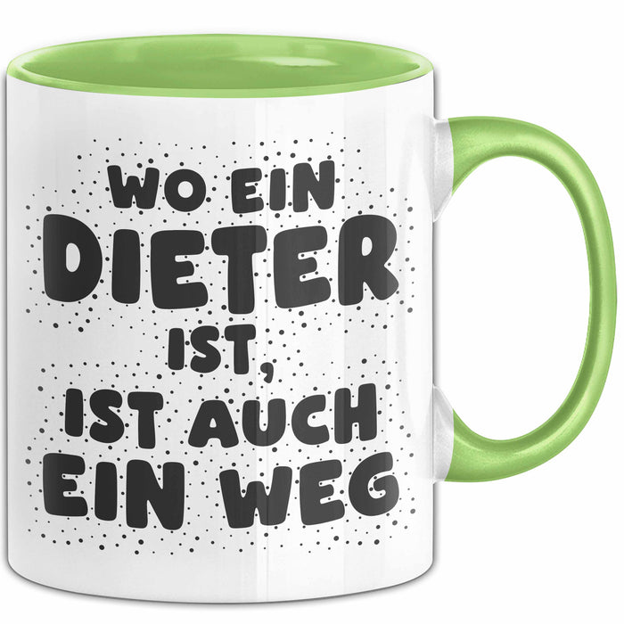 Dieter Tasse Wo Ein Dieter Ist, Ist Auch Ein Weg Geschenk