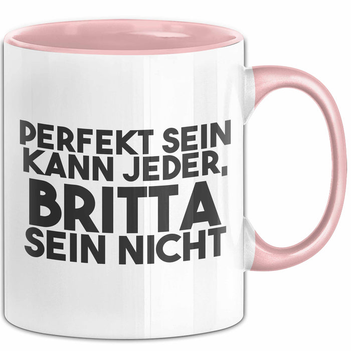 Britta Tasse Perfekt Sein Kann Jeder, Britta Sein Nicht Geschenk Rosa Trendation