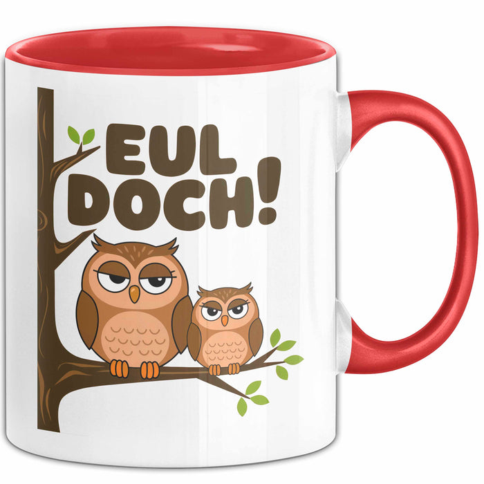 Eule Tierliebhaber Tasse Geschenk Lustige Geschenkidee Spruch Eul Doch Rot Trendation