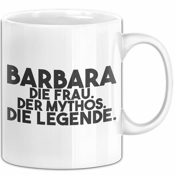 Barbara Tasse Barbara – Die Frau. Der Mythos. Die Legende. Geschenk Weiß Trendation