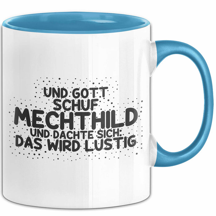 Mechthild Tasse Und Gott Schuf Mechthild Und Dachte Sich: Das Wird Lustig