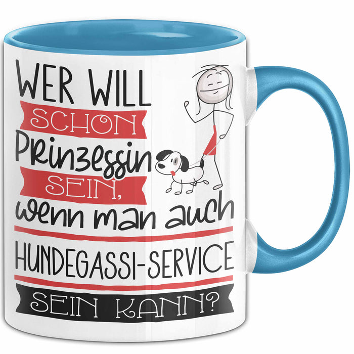 Hundegassi-Service Tasse Geschenk Spruch Wer Will Schon Prinzessin Sein Wenn Man Auch Hundegassi-Service Sein Kann Blau Trendation