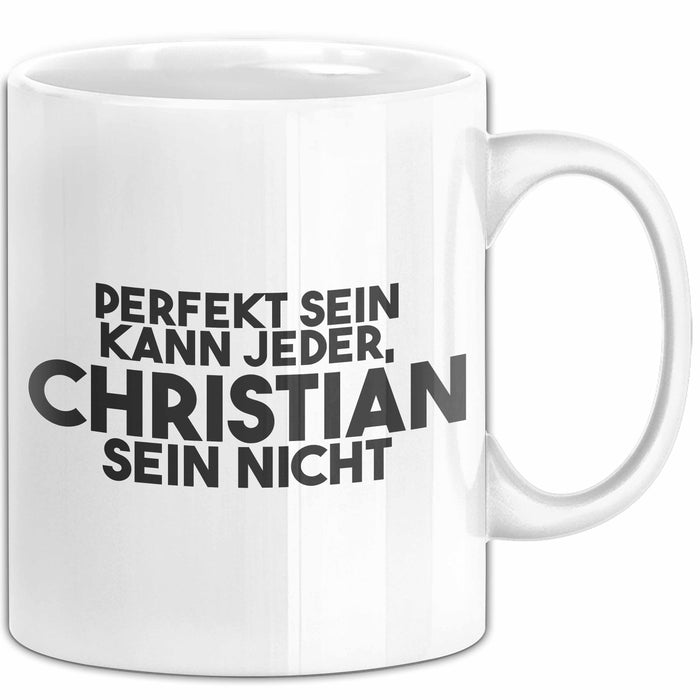 Christian Tasse Perfekt Sein Kann Jeder, Christian Sein Nicht Geschenk