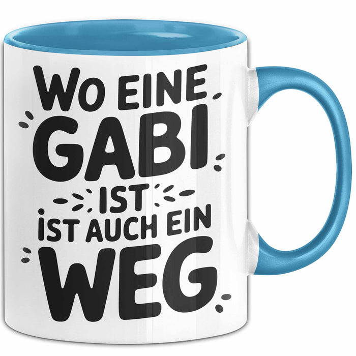Gabi Tasse Geschenk Wo Eine Gabi Ist Ist Auch Ein Weg Geschenkidee Becher mit Name Blau Trendation