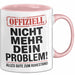 Rentner Pensionär Sarkasmus Tasse Geschenk Lustige Geschenkidee Spruch Nicht Mehr Dein Problem Rosa Trendation