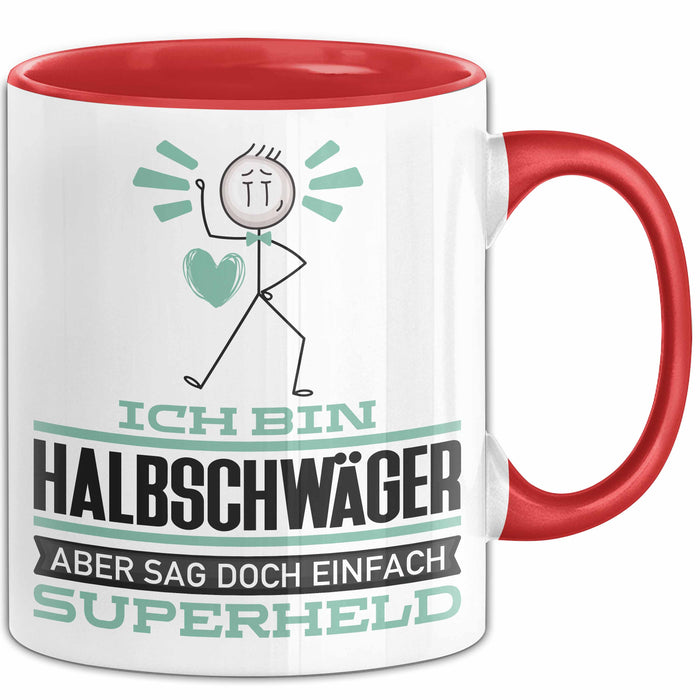 Halbschwäger Geschenk Tasse Ich Bin Halbschwäger Aber Sag Doch Einfach Superheld Lustige Geschenkdiee für Halbschwäger Kaffee-Becher Rot Trendation