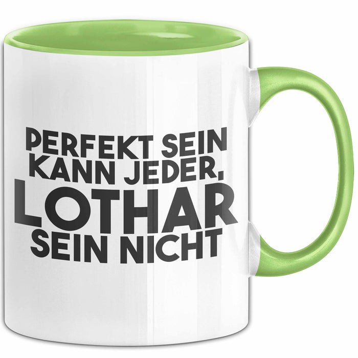 Lothar Tasse Perfekt Sein Kann Jeder, Lothar Sein Nicht Geschenk