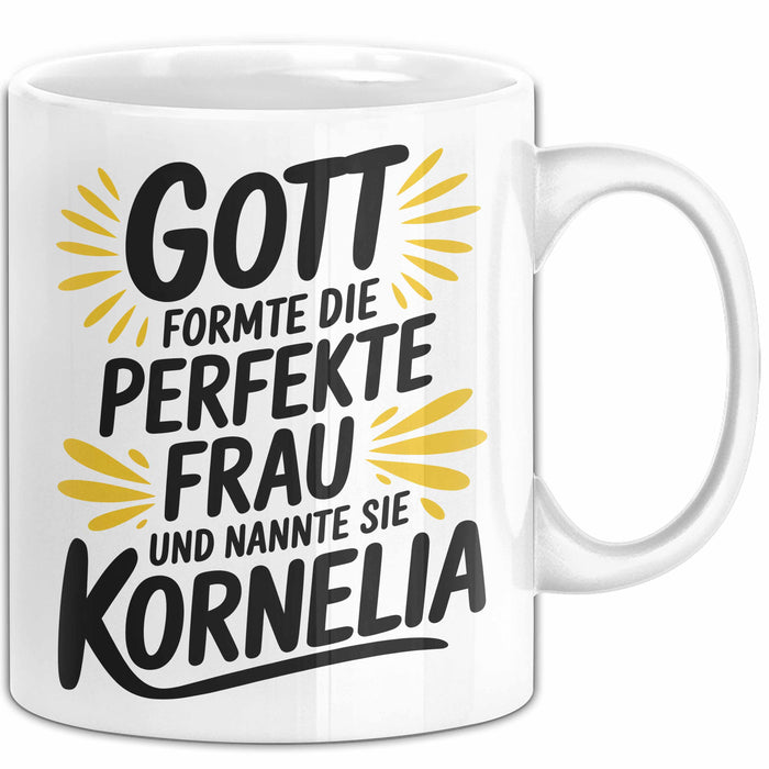 Kornelia Tasse Geschenk Gott Formte Die Perfekte Frau Kornelia Geschenkidee Weiß Trendation