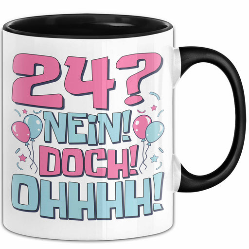 24er Geburtstag Geschenk Männer Frauen 24 Nein Doch Ohhhh Lustiger Spruch Geschenkidee Kaffee-Becher Trendation