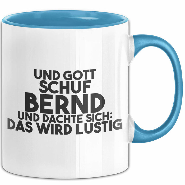 Bernd Tasse Und Gott Schuf Bernd Und Dachte Sich: Das Wird Lustig Geschenk