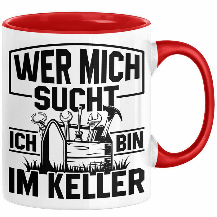 Handwerker Geschenk Tasse Wer Mich Sucht Ich Bin Im Keller KFZ Mechaniker Hausmeister Elektroniker Anlagenmechaniker Heimwerker Rot Trendation