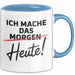 Produktivität Motivation Tasse Geschenk Lustige Geschenkidee Spruch Ich Mache Das Morgen Heute! Blau Trendation
