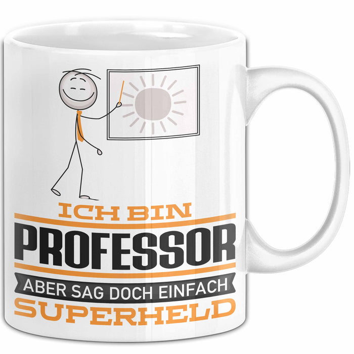 Professor Geschenk Tasse Ich Bin Professor Aber Sag Doch Einfach Superheld Lustige Geschenkdiee für Professor Kaffee-Becher Weiß Trendation