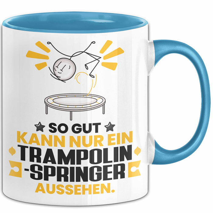 Trampolinspringer Geschenk Tasse So Gut Kann Nur Ein Trampolinspringer Aussehen Geschenkidee Kaffee-Becher Blau Trendation