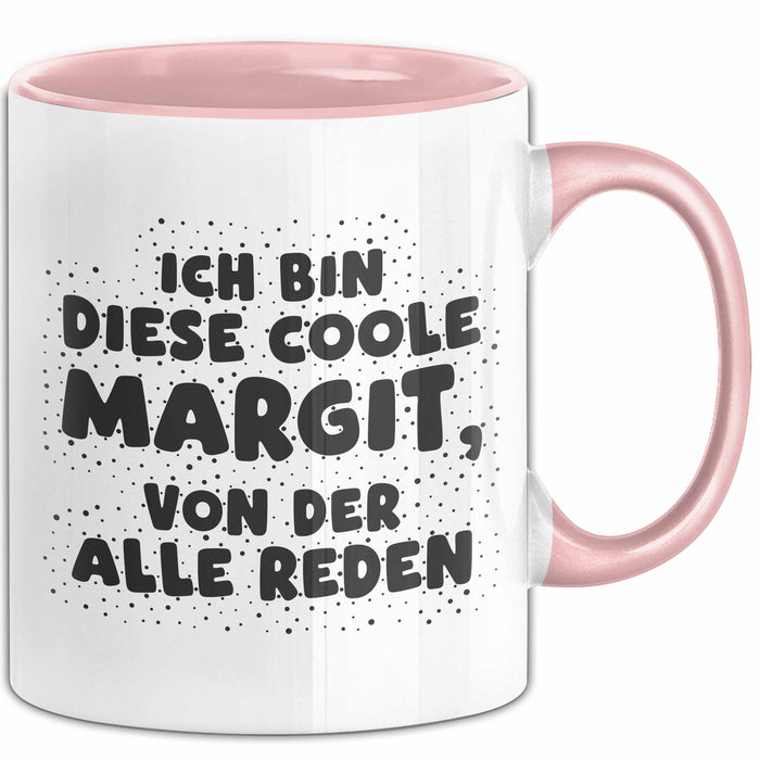 Margit Tasse Ich Bin Diese Coole Margit, Von Der Alle Reden Geschenk