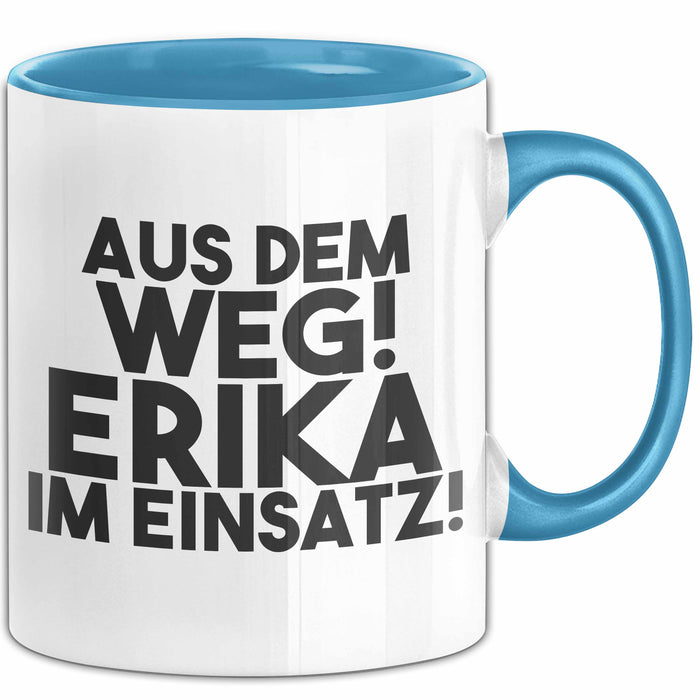 Erika Tasse Aus Dem Weg! Erika Im Einsatz! Geschenk