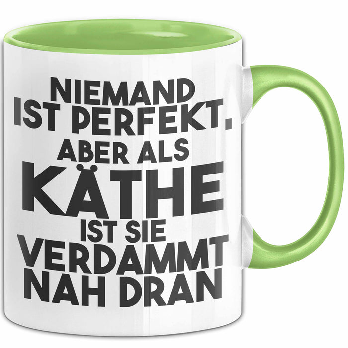 Kaethe Tasse Niemand Ist Perfekt, Aber Als Kaethe Ist Sie Verdammt Nah Dran