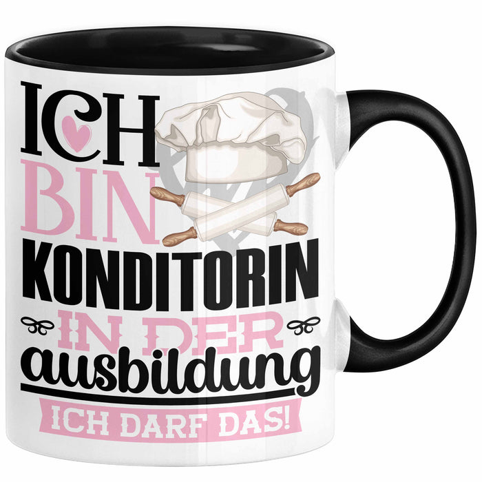 Konditorin Ausbildung Start Geschenk Tasse Ich Bin Konditorin In Der Ausbildung Ich Darf Das Kaffee-Becher Geschenkidee Schwarz Trendation