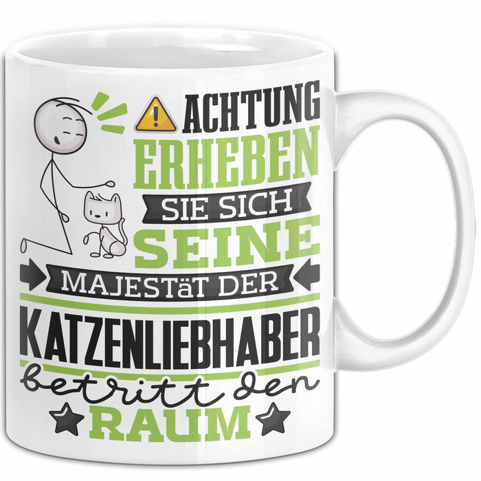 Katzenliebhaber Geschenk Tasse Lustiger Spruch Erheben Sie Sich Der Katzenliebhaber Betritt den Raum Weiß Trendation