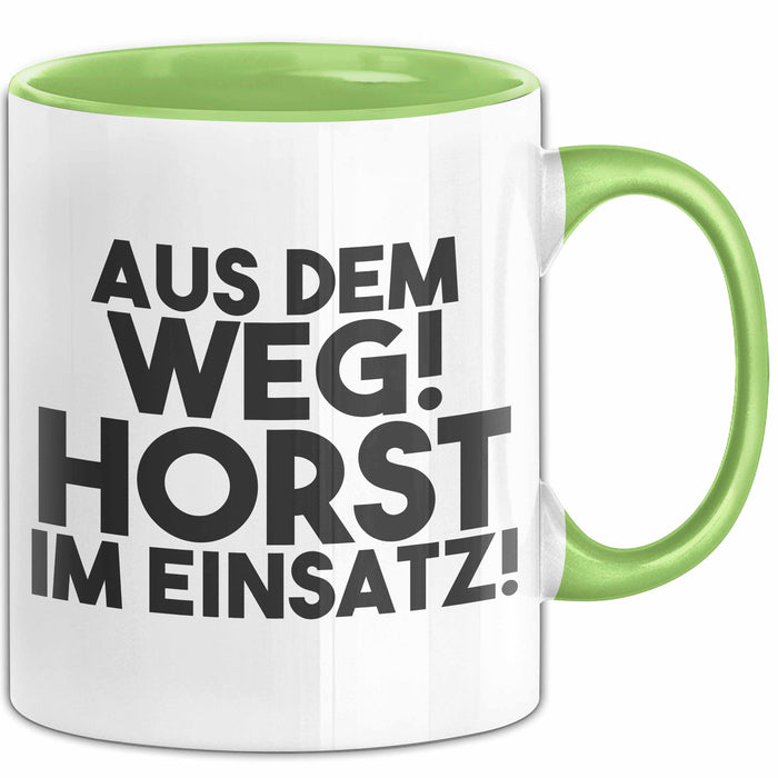 Horst Tasse Aus Dem Weg! Horst Im Einsatz! Geschenk