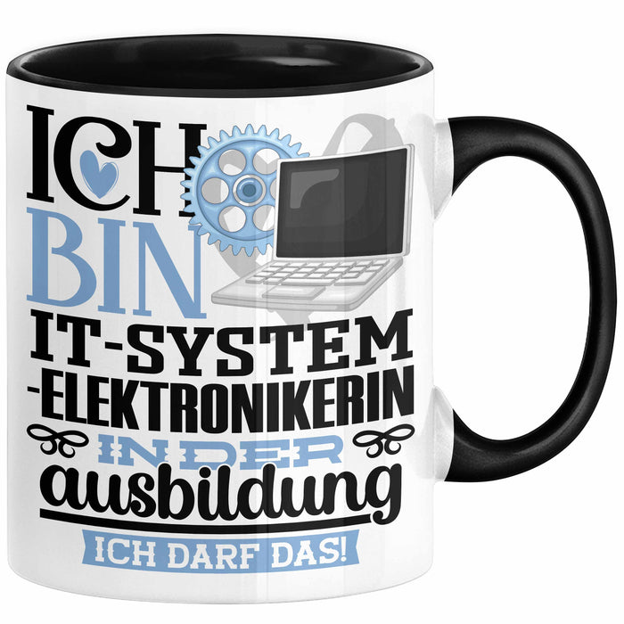 IT-Systemelektronikerin Ausbildung Start Geschenk Tasse Ich Bin IT-Systemelektronikerin In Der Ausbildung Ich Darf Das Kaffee-Becher Geschenkidee Schwarz Trendation