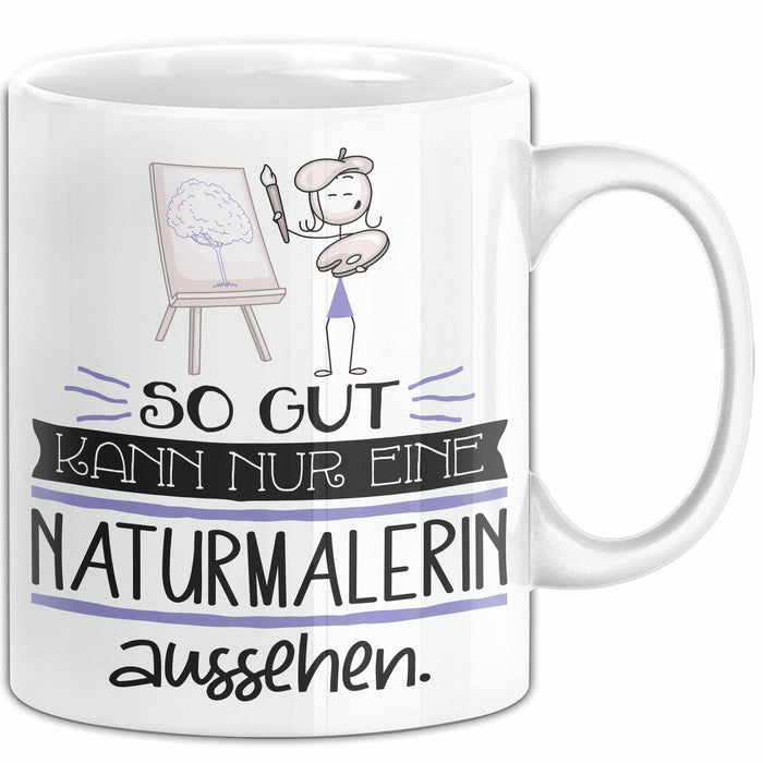 Naturmalerin Geschenk Tasse So Gut Kann Nur Eine Naturmalerin Aussehen Geschenkidee Geburtstag Weihnachten Lustig Weiß Trendation