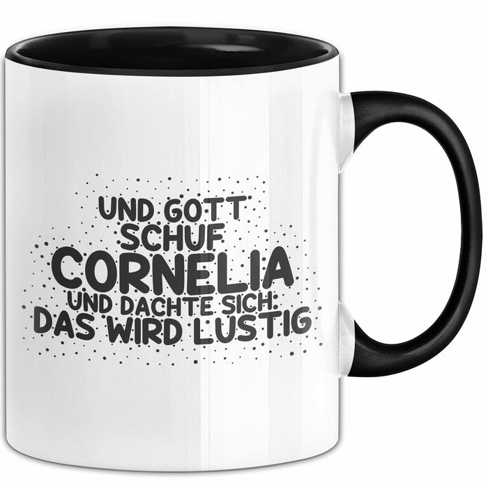 Cornelia Tasse Und Gott Schuf Cornelia Und Dachte Sich: Das Wird Lustig