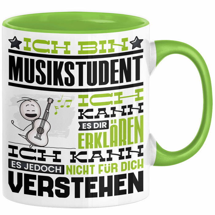 Musikstudent Geschenk Tasse Geschenkidee für Musikstudent Geburtstag Lustig Ich Bin Musikstudent Ich Kann Es Dir Erklären Aber Nicht Für Dich Verstehen Grün Trendation