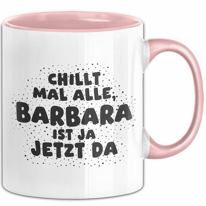 Barbara Tasse Chillt Mal Alle, Barbara Ist Ja Jetzt Da Geschenk