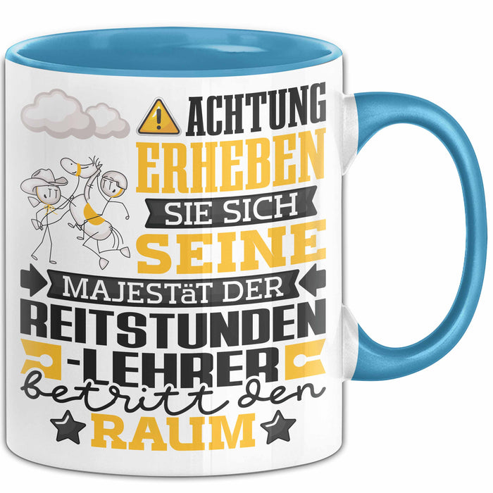Reitstundenlehrer Geschenk Tasse Lustiger Spruch Erheben Sie Sich Der Reitstundenlehrer Betritt den Raum Blau Trendation