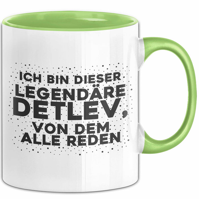 Detlev Tasse Ich Bin Dieser Legendaere Detlev, Von Dem Alle Reden Geschenk