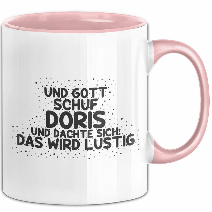 Doris Tasse Und Gott Schuf Doris Und Dachte Sich: Das Wird Lustig Geschenk