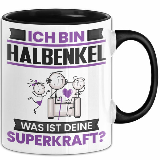 Halbenkel Tasse Geschenk für Halbenkel Geburtstag Lustiger Spruch Kaffee-Becher Was Ist Deine Superkraft Schwarz Trendation
