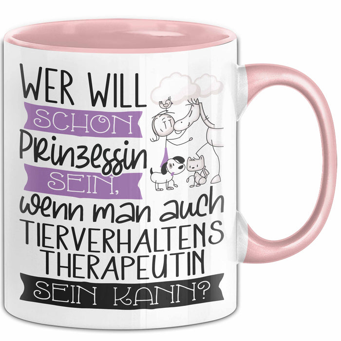 Tierverhaltenstherapeutin Tasse Geschenk Spruch Wer Will Schon Prinzessin Sein Wenn Man Auch Tierverhaltenstherapeutin Sein Kann Rosa Trendation