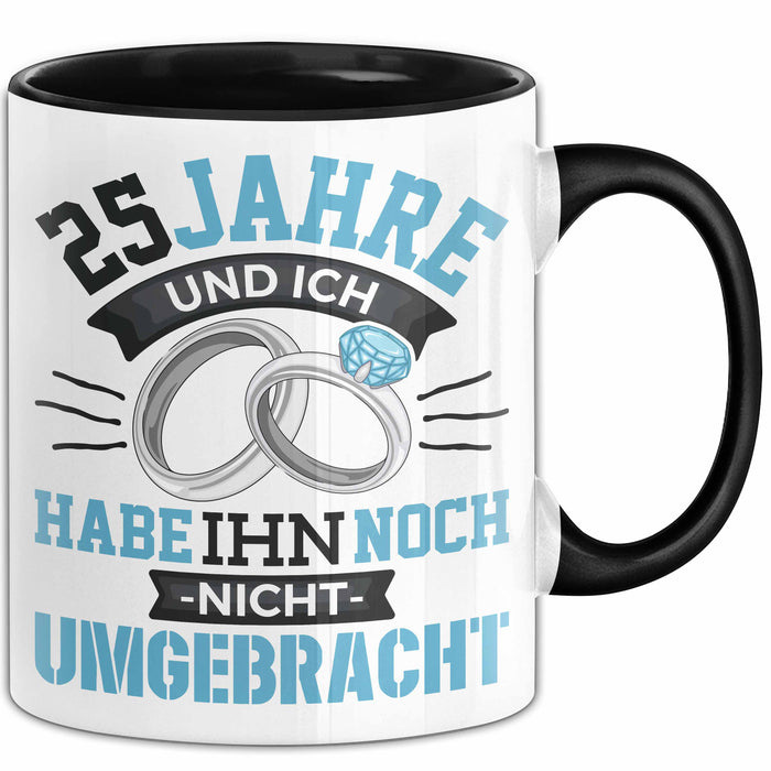 25 Jahre Tasse Geschenk Ehe Lustiger Spruch Humorvolle Geschenkidee Silberhochzeit Schwarz Trendation