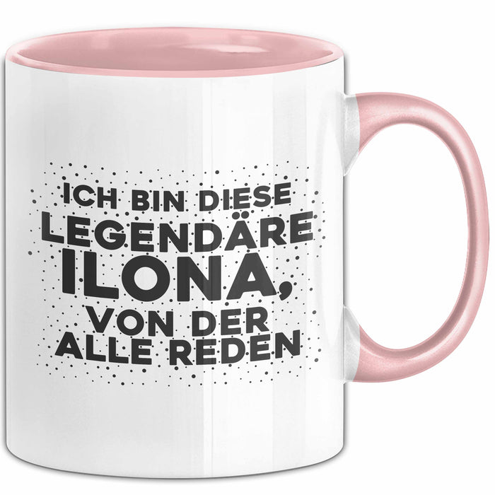 Ilona Tasse Ich Bin Diese Legendaere Ilona, Von Der Alle Reden Geschenk