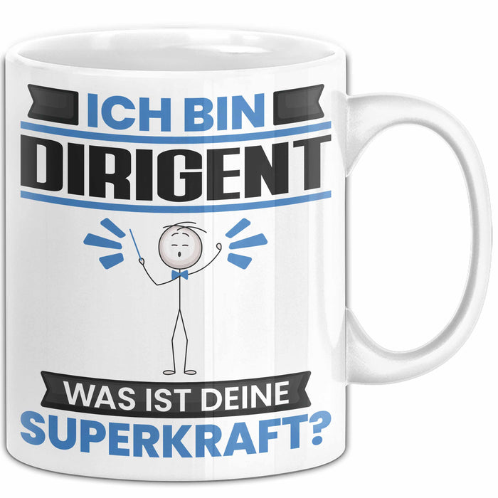 Dirigent Tasse Geschenk für Dirigent Geburtstag Lustiger Spruch Kaffee-Becher Was Ist Deine Superkraft Weiß Trendation