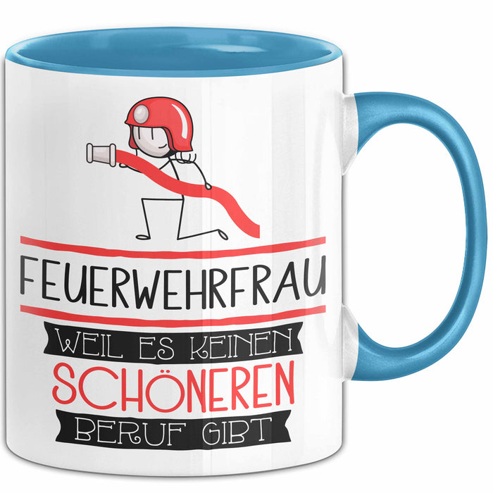 Feuerwehrfrau Weil Es Keinen Schöneren Beruf Gibt Tasse Geschenk für Eine Feuerwehrfrau Lustig Blau Trendation