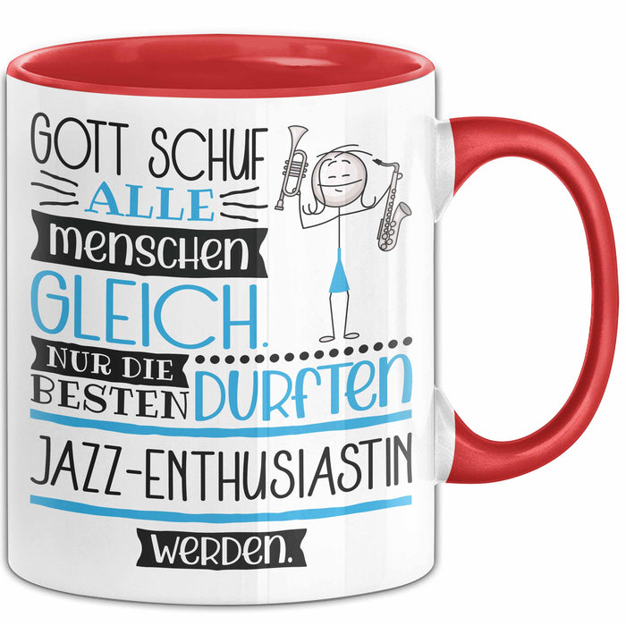 Jazz-Enthusiastin Geschenk Becher Tasse Gott Schuf Alle Menschen Gleich Nur Die Besten Durfeten Jazz-Enthusiastin Werden Geschenkidee Lustig Rot Trendation