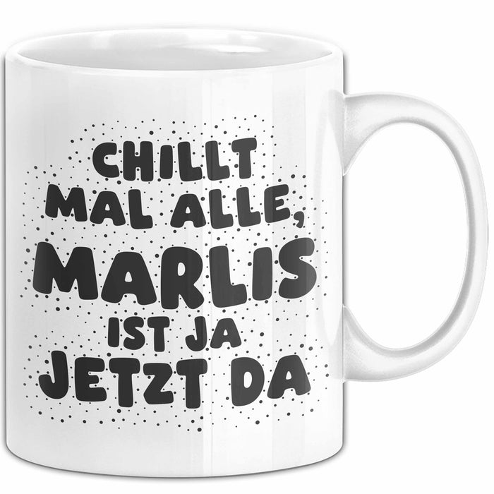 Marlis Tasse Chillt Mal Alle, Marlis Ist Ja Jetzt Da Geschenk