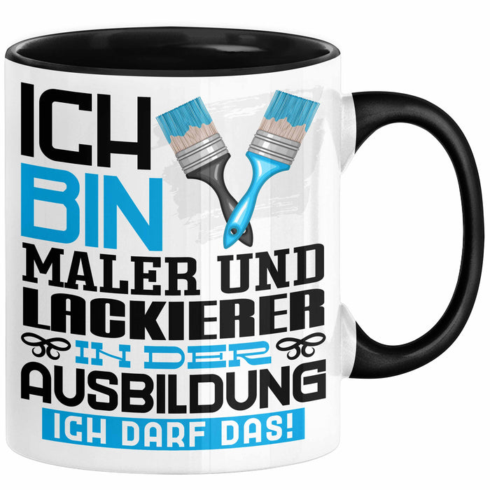 Maler und Lackierer Ausbildung Tasse Geschenk Ich Bin Maler und Lackierer In Der Ausbildung Ich Darf Das Geschenkidee Spruch Schwarz Trendation