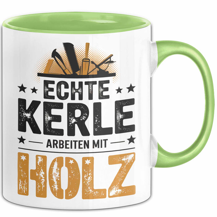 Zimmermann Holz Tischlerei Tasse Geschenk Lustige Geschenkidee Spruch Echte Kerle Arbeiten Mit Holz Grün Trendation