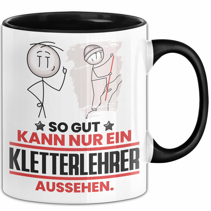 Kletterlehrer Geschenk Tasse So Gut Kann Nur Ein Kletterlehrer Aussehen Geschenkidee Kaffee-Becher Schwarz Trendation