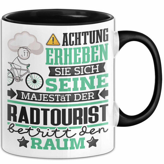 Radtourist Geschenk Tasse Lustiger Spruch Erheben Sie Sich Der Radtourist Betritt den Raum Schwarz Trendation