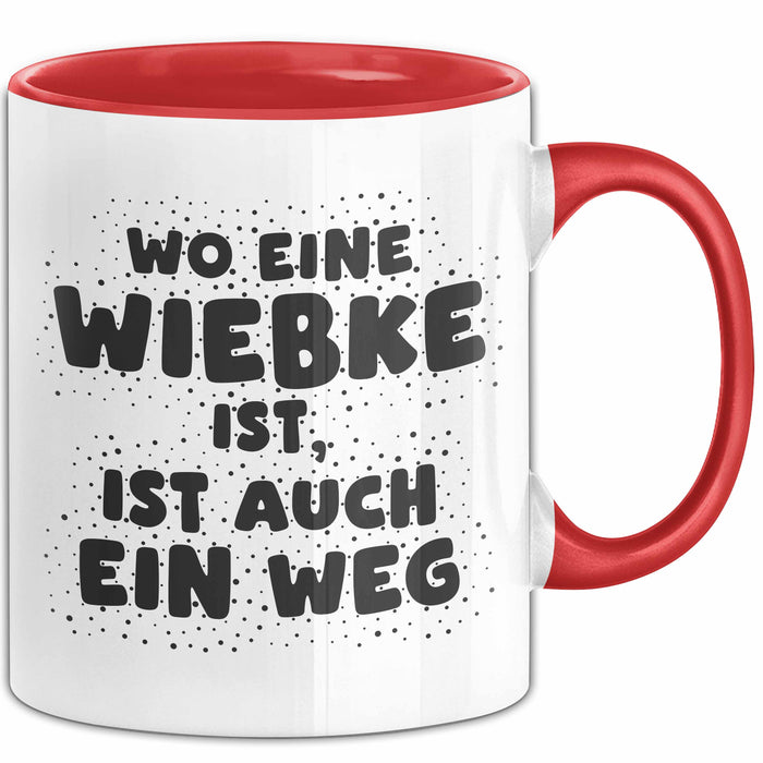 Wiebke Tasse Wo Eine Wiebke Ist, Ist Auch Ein Weg Geschenk