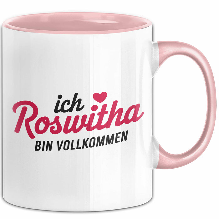 Roswitha Tasse Geschenk Ich Bin Vollkommen Roswitha Geschenkidee Geburtstag Rosa Trendation