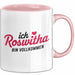 Roswitha Tasse Geschenk Ich Bin Vollkommen Roswitha Geschenkidee Geburtstag Rosa Trendation