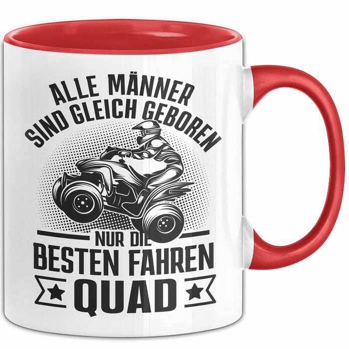 Quad-Fahrer Tasse Geschenk Alle Männer Sind Gleich Geboren Nur Die Besten Werden Quad-Fahrer Rot Trendation
