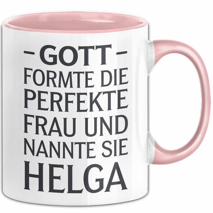 Helga Tasse Geschenk Gott Formte Die Perfekte Frau Helga Geschenkidee Rosa Trendation