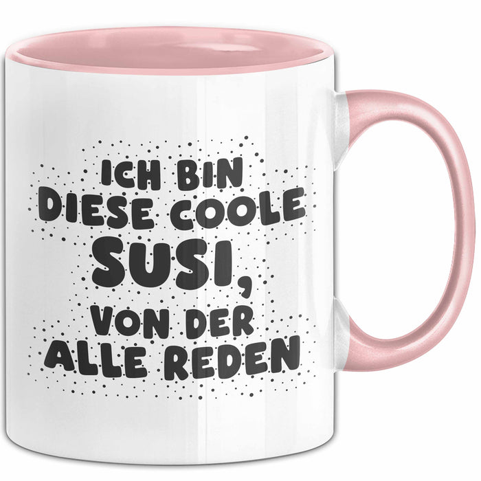 Susi Tasse Ich Bin Diese Coole Susi, Von Der Alle Reden Geschenk Rosa Trendation